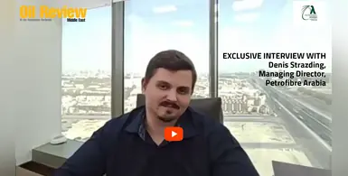Exclusive interview with Denis Strazding, Managing Director, Petrofibre Arabia